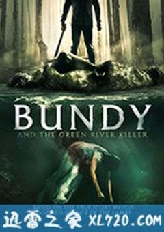 邦迪和绿河杀手 Bundy and the Green River Killer (2019) [迅雷BT磁力免费下载]