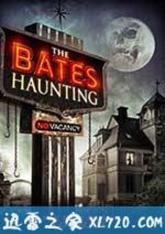贝茨旅馆惊魂记 The Bates Haunting (2012) [迅雷BT磁力免费下载]