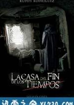 时间尽头的房屋 La casa del fin de los tiempos (2013) [迅雷BT磁力免费下载]