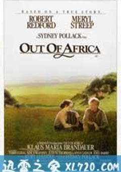 走出非洲 Out of Africa (1985) [迅雷BT磁力免费下载]