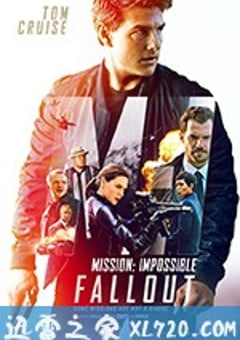 碟中谍6：全面瓦解 Mission: Impossible – Fallout (2018) [迅雷BT磁力免费下载]