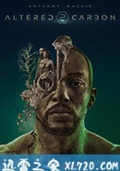 副本 第二季 Altered Carbon Season 2 (2020) [迅雷BT磁力免费下载]