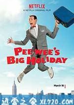 皮威的长假 Pee-wee’s Big Holiday (2016) [迅雷BT磁力免费下载]