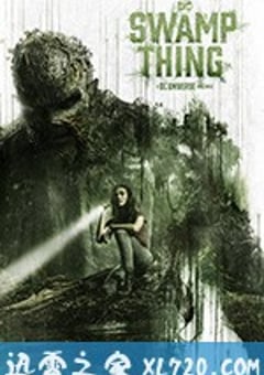 沼泽怪物 Swamp Thing (2019) [迅雷BT磁力免费下载]