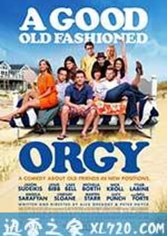 怀旧范儿的狂欢节 A Good Old Fashioned Orgy (2011) [迅雷BT磁力免费下载]