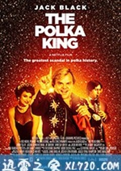 波尔卡舞王 The Polka King (2017) [迅雷BT磁力免费下载]