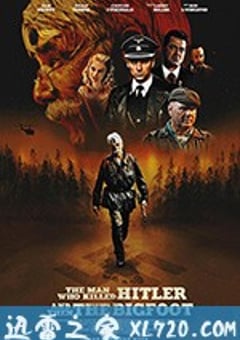 杀死希特勒与大脚怪的人 The Man Who Killed Hitler and Then the Bigfoot (2019) [迅雷BT磁力免费下载]