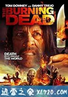 燃烧的亡魂 The Burning Dead (2015) [迅雷BT磁力免费下载]