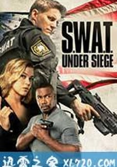 反恐特警组：潜龙突围 S.W.A.T.: Under Siege (2017) [迅雷BT磁力免费下载]