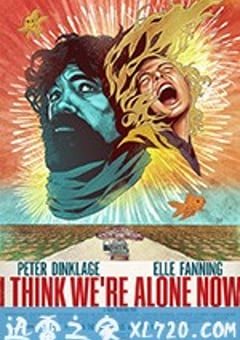此刻只有你共我 I Think We’re Alone Now (2018) [迅雷BT磁力免费下载]