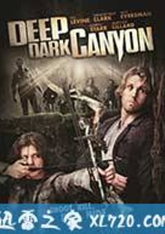 深黑峡谷 Deep Dark Canyon (2012) [迅雷BT磁力免费下载]