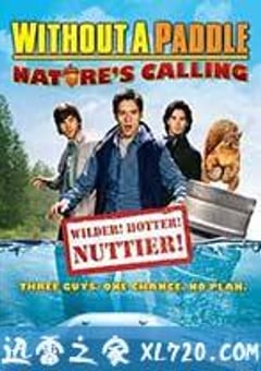 寻宝假期2:自然召唤 Without a Paddle: Nature’s Calling (2009) [迅雷BT磁力免费下载]