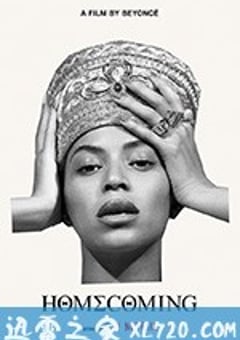 归家：碧昂丝作品 Homecoming: A Film By Beyoncé (2019) [迅雷BT磁力免费下载]