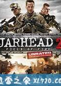 锅盖头2 Jarhead 2: Field of Fire (2014) [迅雷BT磁力免费下载]