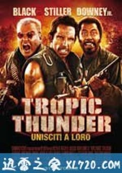 热带惊雷 Tropic Thunder (2008) [迅雷BT磁力免费下载]