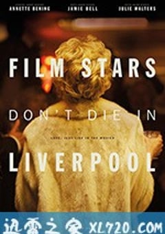 影星永驻利物浦 Film Stars Don’t Die in Liverpool (2017) [迅雷BT磁力免费下载]