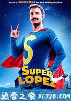 超级洛佩兹 Superlópez (2018) [迅雷BT磁力免费下载]