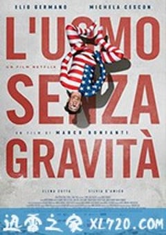 无重力男子 L’uomo senza gravità (2019) [迅雷BT磁力免费下载]