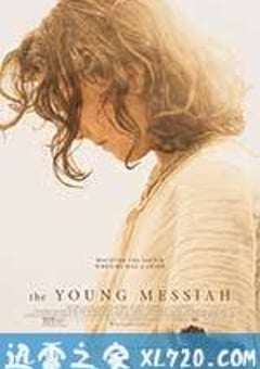 耶稣基督：走出埃及 The Young Messiah (2016) [迅雷BT磁力免费下载]