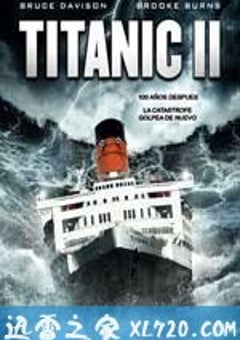 泰坦尼克号2 Titanic II (2010) [迅雷BT磁力免费下载]