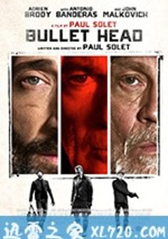 释放 Bullet Head (2017) [迅雷BT磁力免费下载]