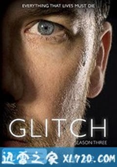 阴差阳错 第三季 Glitch Season 3 (2019) [迅雷BT磁力免费下载]