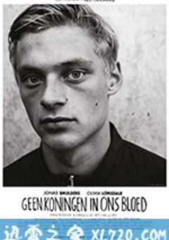 我们并非国王之子 Geen Koningen in ons Bloed (2015) [迅雷BT磁力免费下载]