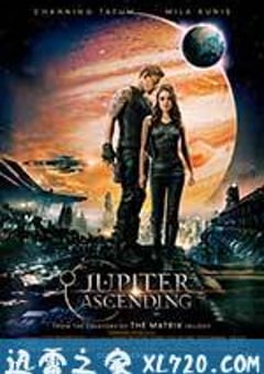 木星上行 Jupiter Ascending (2015) [迅雷BT磁力免费下载]