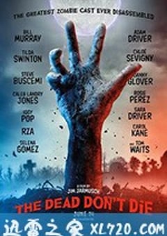 丧尸未逝 The Dead Don’t Die (2019) [迅雷BT磁力免费下载]