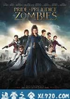傲慢与偏见与僵尸 Pride and Prejudice and Zombies (2016) [迅雷BT磁力免费下载]