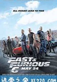 速度与激情6 Furious 6 (2013) [迅雷BT磁力免费下载]