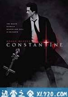 康斯坦丁 Constantine (2005) [迅雷BT磁力免费下载]