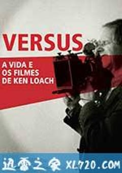 对比：肯·洛奇的生活和影片 Versus: The Life and Films of Ken Loach (2016) [迅雷BT磁力免费下载]