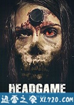 头颅游戏 Headgame (2018) [迅雷BT磁力免费下载]