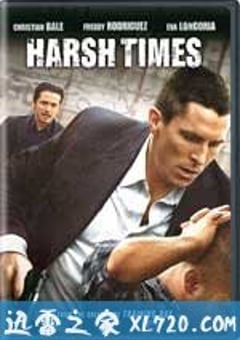 非常时期 Harsh Times (2005) [迅雷BT磁力免费下载]