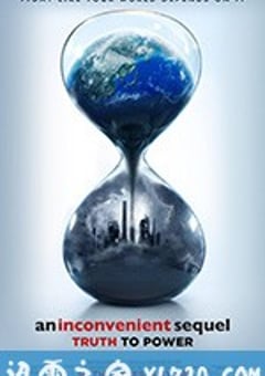 难以忽视的真相2 An Inconvenient Sequel: Truth to Power (2017) [迅雷BT磁力免费下载]