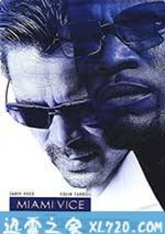 迈阿密风云 Miami Vice (2006) [迅雷BT磁力免费下载]