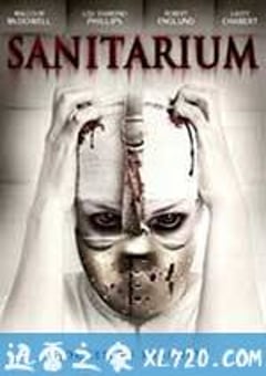 惊魂疯人院 Sanitarium (2013) [迅雷BT磁力免费下载]