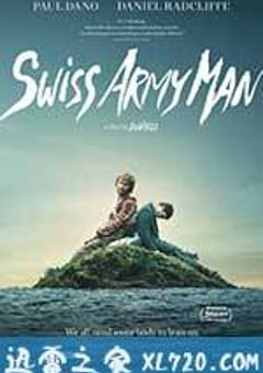 瑞士军刀男 Swiss Army Man (2016) [迅雷BT磁力免费下载]