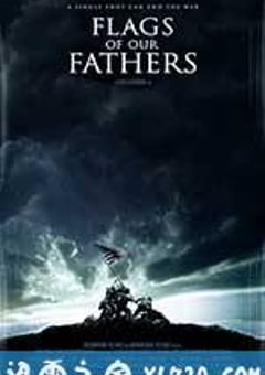 父辈的旗帜 Flags of Our Fathers (2006) [迅雷BT磁力免费下载]