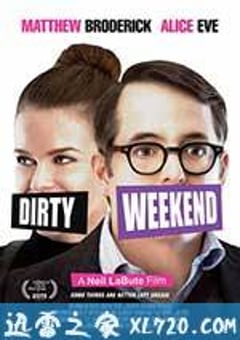糟糕的周末 Dirty Weekend (2015) [迅雷BT磁力免费下载]