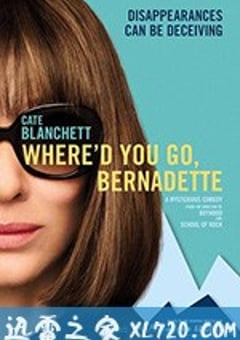伯纳黛特你去了哪 Where’d You Go, Bernadette (2019) [迅雷BT磁力免费下载]