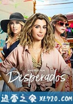 玩命三姐妹 Desperados (2020) [迅雷BT磁力免费下载]