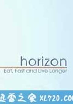 节食与长寿 Horizon: Eat, Fast and Live Longer (2012) [迅雷BT磁力免费下载]