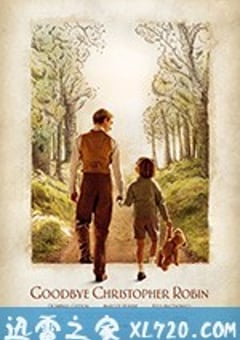 再见，克里斯托弗·罗宾 Goodbye Christopher Robin (2017) [迅雷BT磁力免费下载]