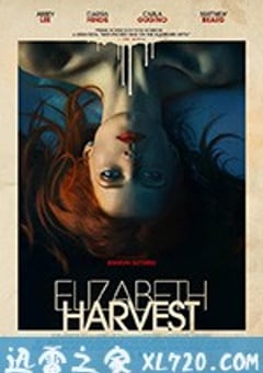 收割伊丽莎白 Elizabeth Harvest (2018) [迅雷BT磁力免费下载]