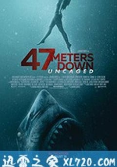 鲨海逃生 47 Meters Down: Uncaged (2019) [迅雷BT磁力免费下载]
