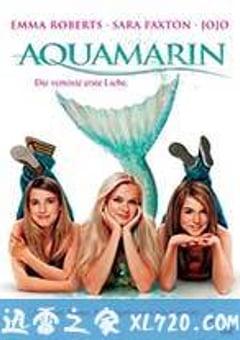 美人鱼 Aquamarine (2006) [迅雷BT磁力免费下载]