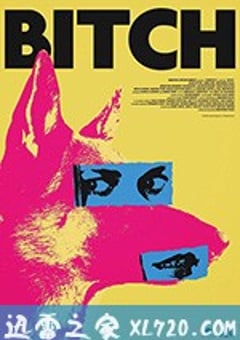 母狗 Bitch (2017) [迅雷BT磁力免费下载]