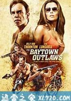 贝城歹徒 The Baytown Outlaws (2012) [迅雷BT磁力免费下载]